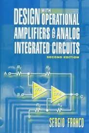 Design with Operational Amplifiers and Analog Integrated Circuits